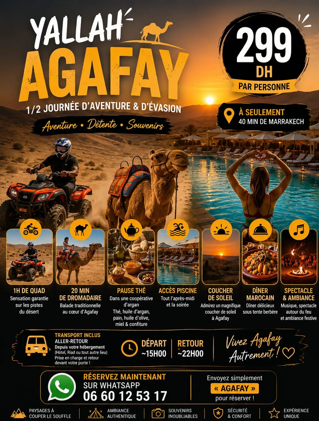 Affiche du pack Agafay à 299 DH : 1h de quad, 20 min de dromadaire, pause thé en coopérative d'argan, accès piscine, coucher de soleil, dîner marocain sous tente berbère et spectacle autour du feu — départ 15h, retour 22h